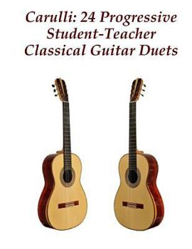 Paperback Carulli: 24 Progressive Student-Teacher Classical Guitar Duets Book