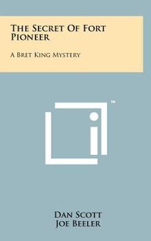 Hardcover The Secret of Fort Pioneer: A Bret King Mystery Book