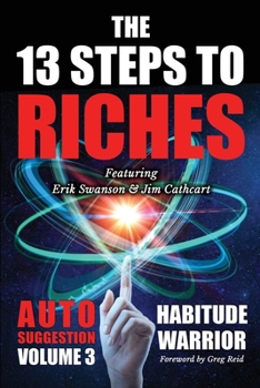Paperback The 13 Steps To Riches: Habitude Warrior Volume 3: AUTO SUGGESTION with Jim Cathcart Book