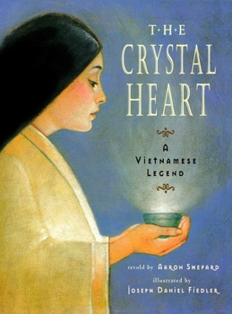 Hardcover The Crystal Heart: A Vietnamese Legend (25th Anniversary Edition) Book