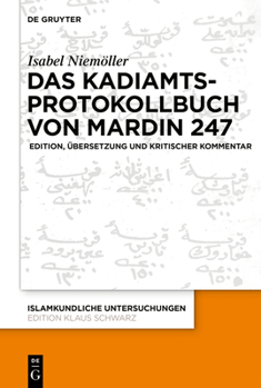 Hardcover Das Kadiamtsprotokollbuch Von Mardin 247: Edition, Übersetzung Und Kritischer Kommentar [German] Book