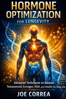 Paperback Hormone Optimization for Longevity: Reclaiming the Internal Intelligence That Governs Aging Book