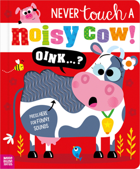 Board book Never Touch a Noisy Cow! Book