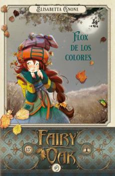 Hardcover Fairy Oak 6: Flox de Los Colores [Spanish] Book