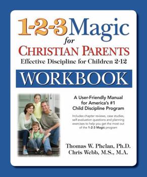 Paperback 1-2-3 Magic Workbook for Christian Parents: Effective Discipline for Children 2-12 Book