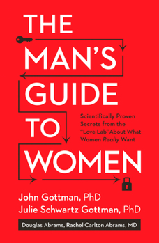 Hardcover The Man's Guide to Women: Scientifically Proven Secrets from the Love Lab about What Women Really Want Book