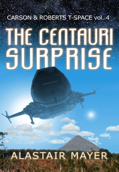 The Centauri Surprise - Book #4 of the Archeological Adventure in T-Space