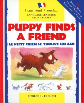 Hardcover Puppy Finds a Friend/English-French: Le Petit Chien Se Trouve Un Ami Book