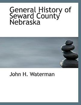 Paperback General History of Seward County Nebraska Book