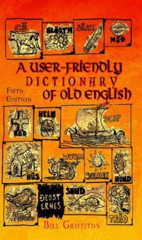 Paperback User-Friendly Dictionary of Old English. Bill Griffiths Book