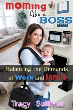 Paperback Moming Like a Boss: Balancing the Demands of Work and Family Book