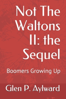 Paperback Not The Waltons II: the Sequel: Boomers Growing Up Book