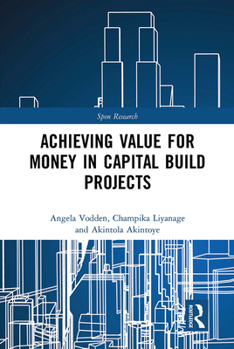 Paperback Achieving Value for Money in Capital Build Projects Book