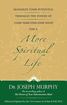 Paperback Maximize Your Potential Through the Power of Your Subconscious Mind for a More Spiritual Life: Book 5 Book