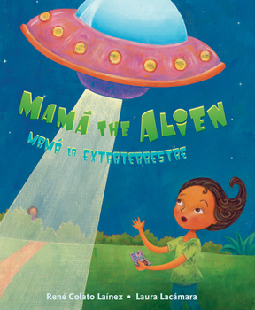 Hardcover Mamá the Alien / Mamá La Extraterrestre [Spanish] Book