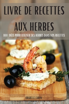 Paperback Livre de Recettes Aux Herbes [French] Book