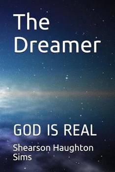 Paperback The Dreamer: God Is Real Book