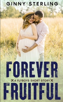 Paperback Forever Fruitful: An Unexpected Pregnancy and Secret Romance Book