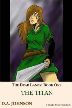 Paperback The Dead Lands: The Titan: The Titan Book