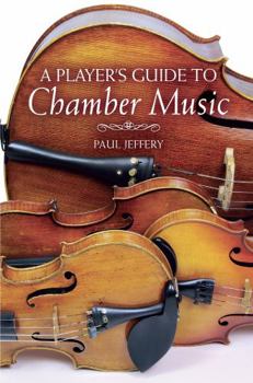 Hardcover A Player's Guide to Chamber Music Book