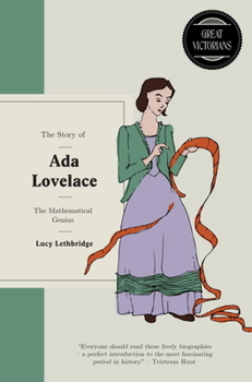 Hardcover The Story of Ada Lovelace: The Mathematical Genius (Great Victorians) Book