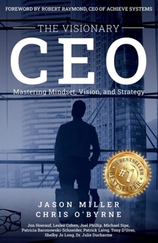 Paperback The Visionary CEO: Mastering Mindset, Vision, and Strategy Book