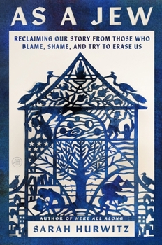 Hardcover As a Jew: Reclaiming Our Story from Those Who Blame, Shame, and Try to Erase Us Book