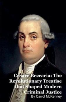Paperback Cesare Beccaria: The Revolutionary Treatise that Shaped Modern Criminal Justice Book