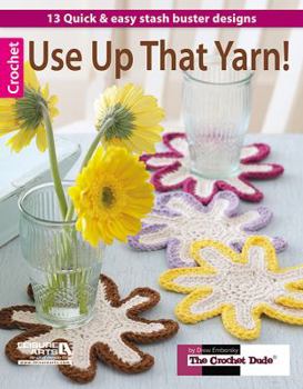 Paperback Use Up That Yarn! (Leisure Arts #5572) Book