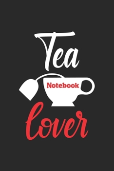 Paperback Tea Notebook Lover: Line Journal, Diary Or Notebook For Tea lover. 110 Story Paper Pages. 6 in x 9 in Cover. Book