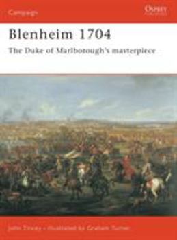 Blenheim 1704: The Duke of Marlborough's masterpiece (Campaign) - Book #141 of the Osprey Campaign