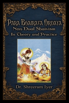 Paperback Para Bhairava Hrdaya: Non-Dual Shaivism: In Theory and Practice Book