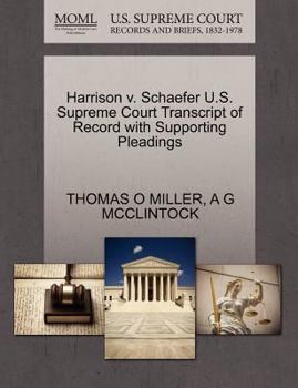 Paperback Harrison V. Schaefer U.S. Supreme Court Transcript of Record with Supporting Pleadings Book