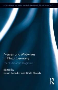 Hardcover Nurses and Midwives in Nazi Germany: The Euthanasia Programs Book