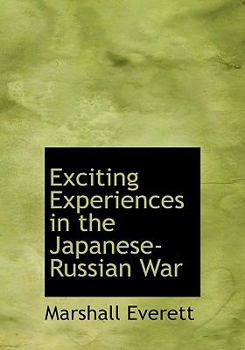 Exciting Experiences in the Japanese-Russian War
