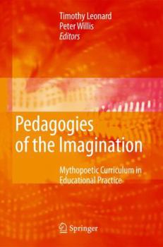 Paperback Pedagogies of the Imagination: Mythopoetic Curriculum in Educational Practice Book