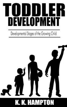 Paperback Toddler Development: Developmental Stages of the Growing Child Book