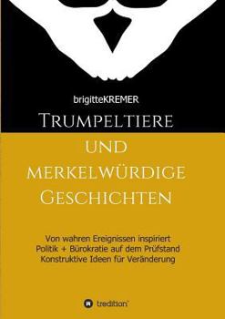 Trumpeltiere und merkelwürdige Geschichten