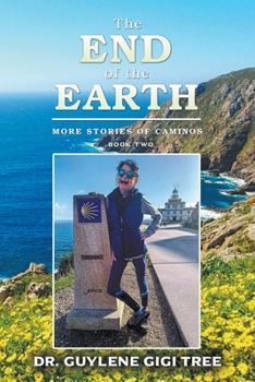 Paperback The End of the Earth: More Stories of Caminos Book