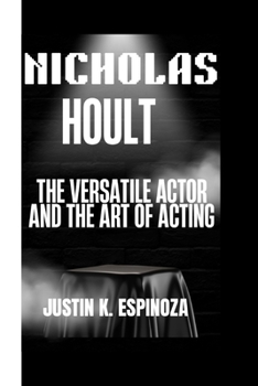 Paperback Nicholas Hoult: The Versatile Actor and the Art of Acting Book