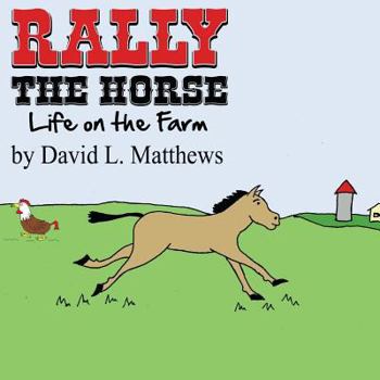 Paperback Rally the Horse Life on the Farm Book
