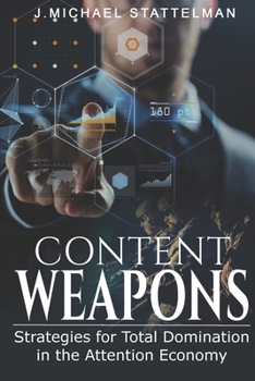 Paperback Content Weapons: Strategies for Total Domination in the Attention Economy Book