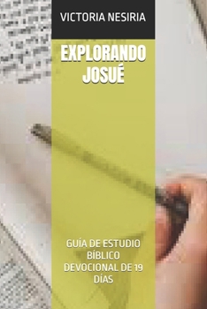 Paperback Explorando Josué: Guía de Estudio Bíblico Devocional de 19 Días [Spanish] Book