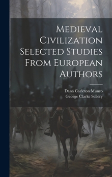 Hardcover Medieval Civilization Selected Studies From European Authors Book