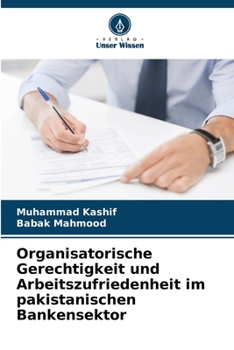 Paperback Organisatorische Gerechtigkeit und Arbeitszufriedenheit im pakistanischen Bankensektor [German] Book