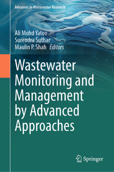 Wastewater Monitoring and Management by Advanced Approaches (Advances in Wastewater Research)