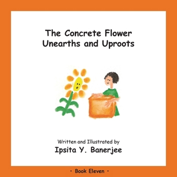 Paperback The Concrete Flower Unearths and Uproots: Book Eleven Book