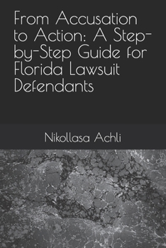 Paperback From Accusation to Action: A Step-by-Step Guide for Florida Lawsuit Defendants Book