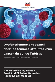 Paperback Dysfonctionnement sexuel chez les femmes atteintes d'un cancer du col de l'utérus [French] Book