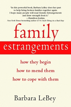 Paperback Family Estrangements: How They Begin, How to Mend Them, How to Cope with Them Book